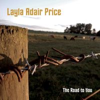The Road to You by Layla Adair Price
