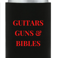 Koozie -  Guitars Guns & Bibles