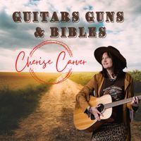Guitars Guns & Bibles by Cherise Carver
