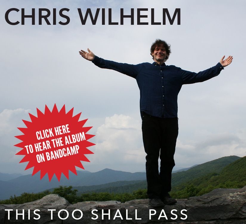 Album cover for Chris Wilhelm's "This Too Shall Pass"
