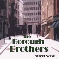 Street Noise by The Borough Brothers