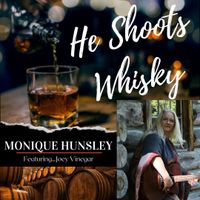 He Shoots Whisky by Monique Hunsley