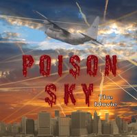 Poison Sky (The Movie) by Steven R Parrish