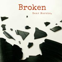 Broken by Dear Marsha,