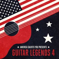 America Salutes Your Presents: Guitar Legends 4 by Various Artists