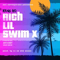 Rich Lil Swim X by Kxng KO