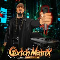 Glxtch in the Matrix by Kxng KO