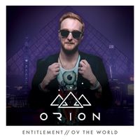 Entitlement / Ov the World by Orion