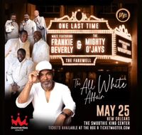The All White Affair: The One Last Time Farewell Tour with Frankie Beverly and Maze, O'Jays and The Whispers