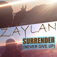 Surrender (Never Give Up) by ZAYLAN