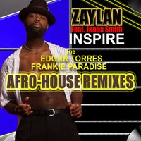 Inspire (The Edgar Torres/Frankie Paradise Afro-House Remixes) by ZAYLAN