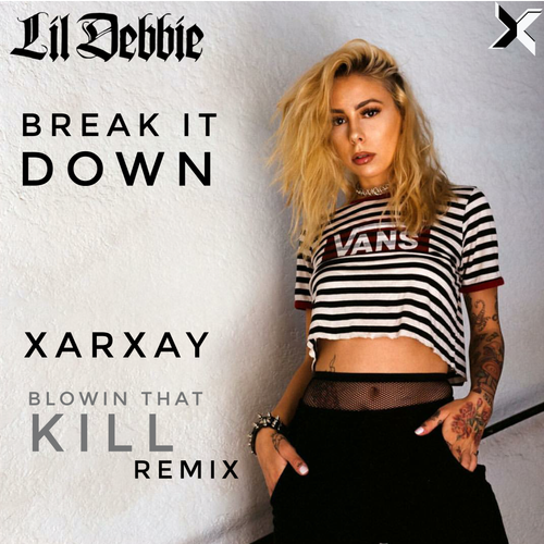 lil-debbie-xarxay-break-it-down-blowin-that-kill-remix
