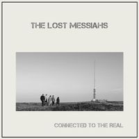 Connected to the Real by The Lost Messiahs