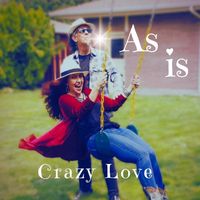 As Is by Crazy Love