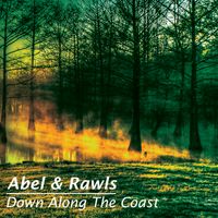Down Along The Coast by Abel & Rawls