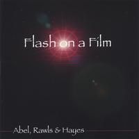 Flash On A Film  by Abel, Rawls & Hayes