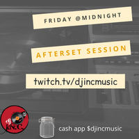 djincmusic presents an afterset session live stream mix on twitch.tv/djincmusic