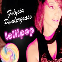 Lollipop by Felycia Pendergrass