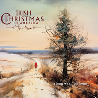 A Long Way From Home by Irish Christmas in America