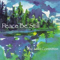Peace Be Still  by The Solo Committee 