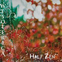 Wesoterica by Half Zen Band