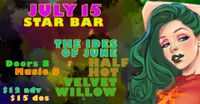The Ides of June, Half Hot, Velvet Willow at Star Bar!