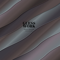 GUESS WORK by Brent Barone
