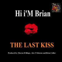 The Last Kiss by Hi I'm Brian