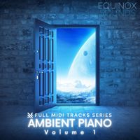 Full MIDI Tracks Series: Ambient Piano Vol 1 by Equinox Sounds