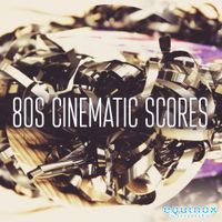 80s Cinematic Scores (Free Download) by Equinox Sounds