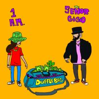 Duffel Bag Feat. Señor Gigio by 1 A.M.