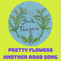Pretty Flowers by Josh Teague