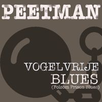 Vogelvrije Blues (Folsom Prison Blues) by Peetman