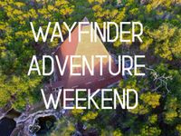 Wayfinder Adventure Weekend