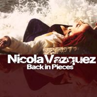 Back In Pieces [Single] by Nicola Vazquez 