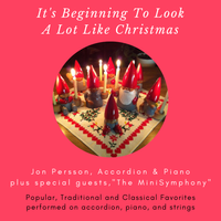 "IT'S BEGINNING TO LOOK A LOT LIKE CHRISTMAS" - Accordion Holiday Album by JON PERSSON, Accordion