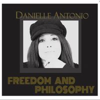 FREEDOM AND PHILOSOPHY by Danielle Antonio