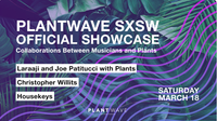 SXSW 2023 Showcase with Laraaji, Joe Patitucci, Christopher Willits Presented by Plantwave