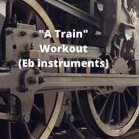 "A Train" Workout Pack - Eb instruments