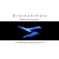Dreikantholz -Elektronische Livemusik-