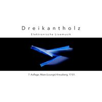 Dreikantholz -Elektronische Livemusik-
