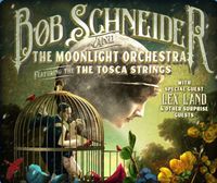 Bob Schneider & the Moonlight Orchestra