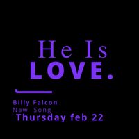 He is Love by Billy Falcon
