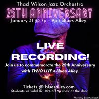 Thad Wilson Jazz Orchestra 25th Anniversary Live Recording - 7PM & 9PM @ Blues Alley