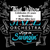 Thad Wilson Jazz Orchestra 25th Anniversary Blues Alley Residency