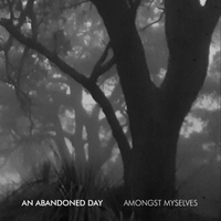 An Abandoned Day by Amongst Myselves