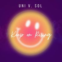 Keep On Rising (UVS MIX) by Uni V. Sol