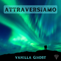 Attraversiamo by Vanilla Ghost