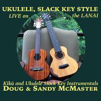 Ukulele, Slack Key Style by Doug & Sandy McMaster