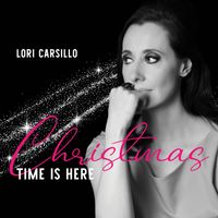 Christmas Time is Here by Lori Carsillo